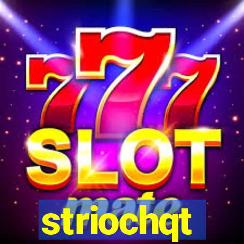 striochqt