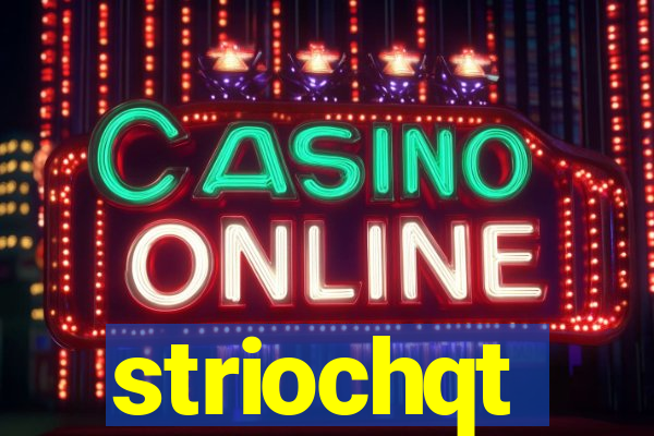 striochqt