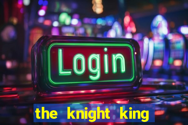 the knight king slot free play