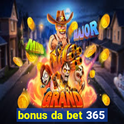 bonus da bet 365