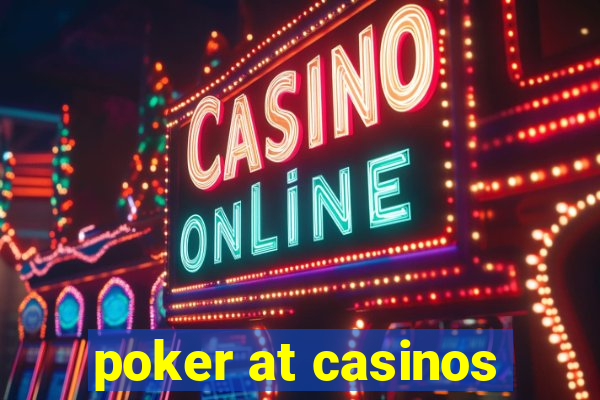 poker at casinos