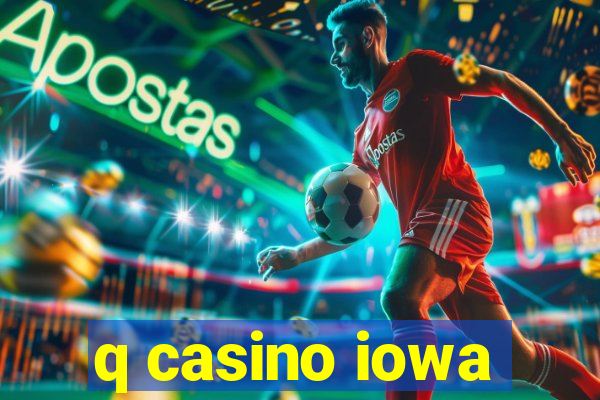 q casino iowa