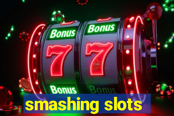 smashing slots