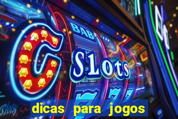 dicas para jogos de hoje