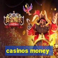 casinos money