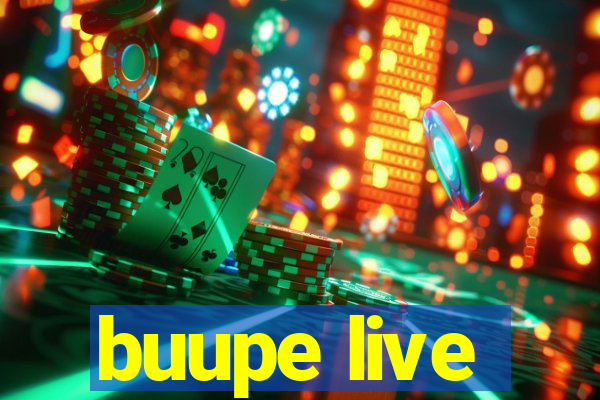 buupe live