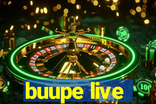 buupe live