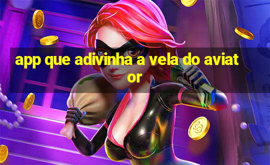 app que adivinha a vela do aviator