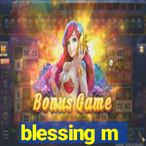 blessing m