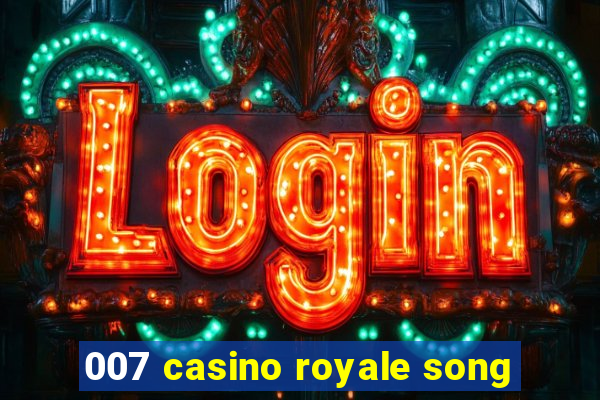 007 casino royale song