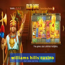 williams hills casino