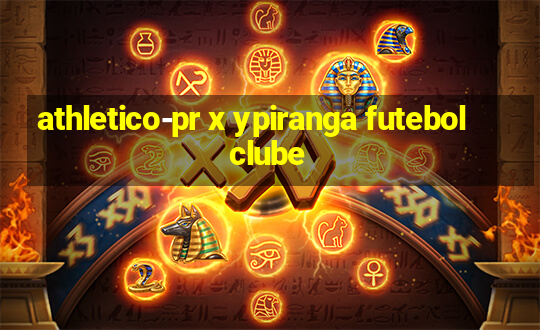 athletico-pr x ypiranga futebol clube