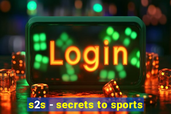 s2s - secrets to sports