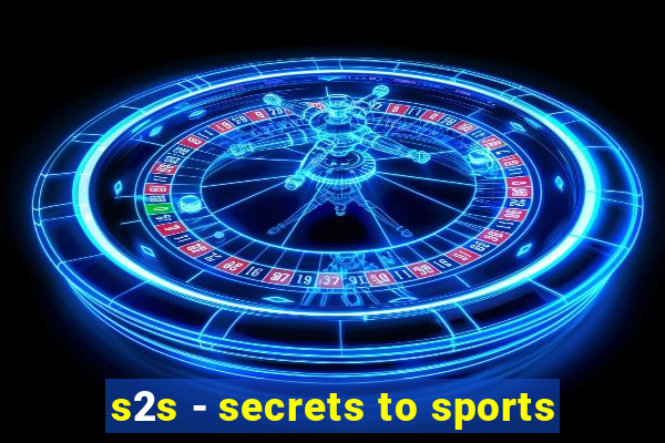 s2s - secrets to sports