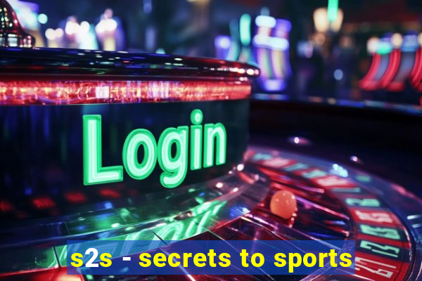 s2s - secrets to sports