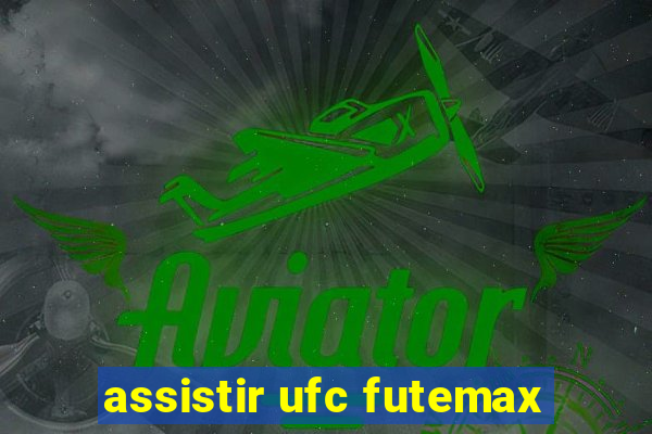 assistir ufc futemax