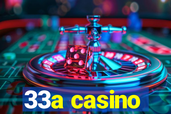 33a casino