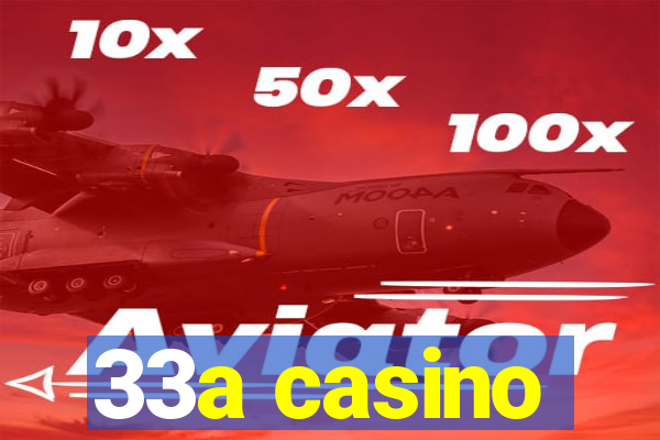 33a casino