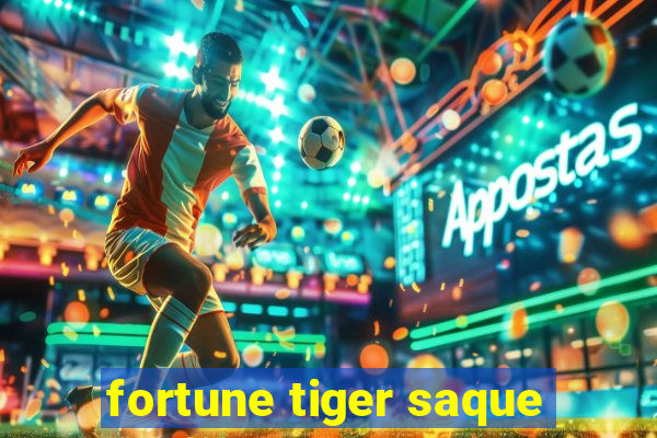 fortune tiger saque