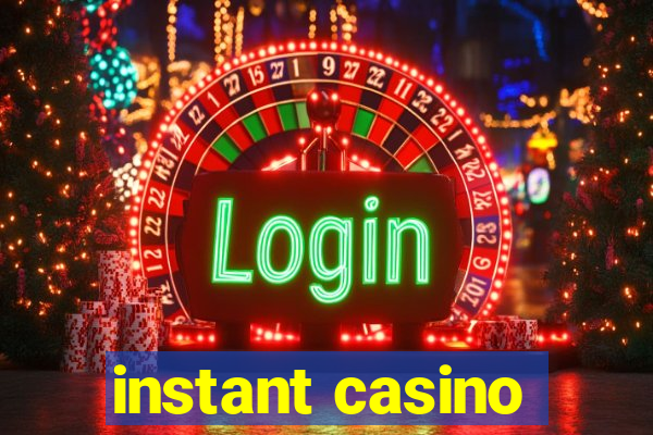 instant casino