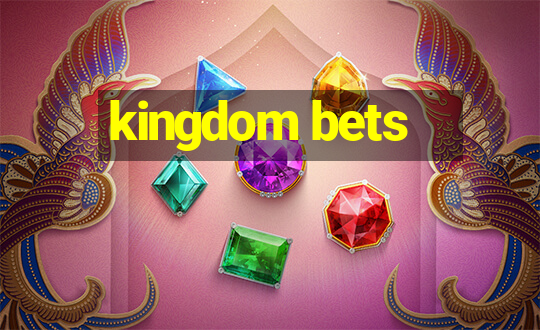 kingdom bets