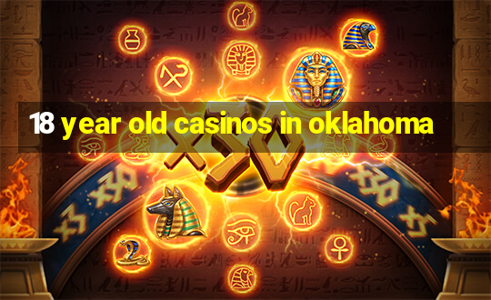 18 year old casinos in oklahoma