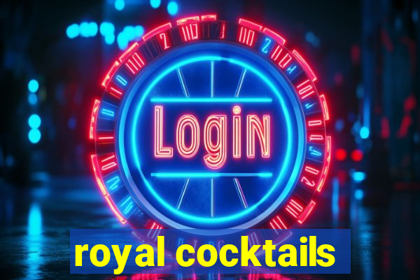 royal cocktails