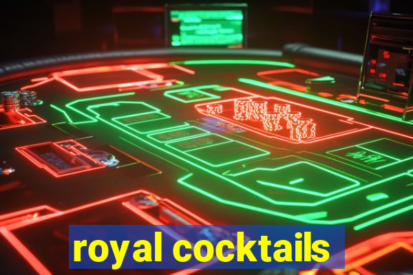 royal cocktails