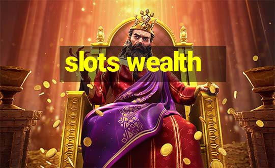 slots wealth