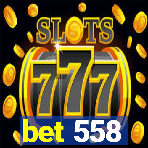 bet 558