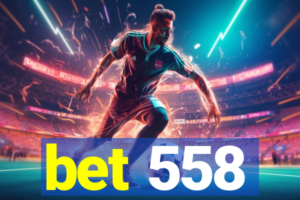 bet 558