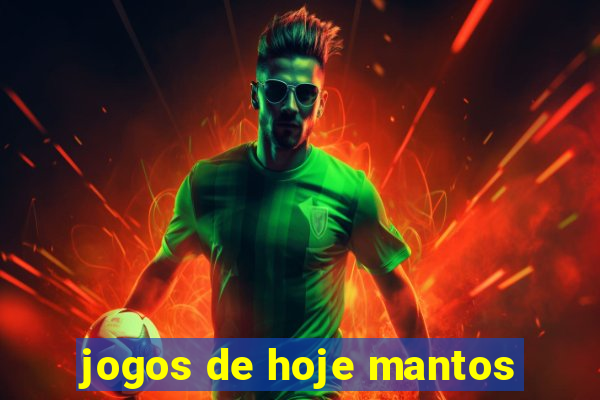 jogos de hoje mantos