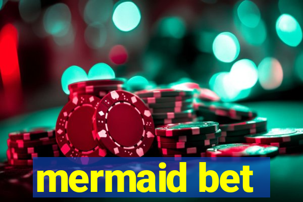 mermaid bet