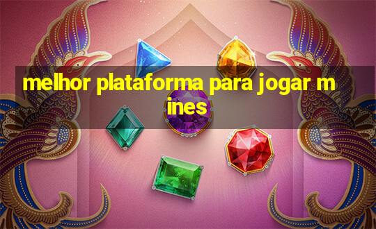 melhor plataforma para jogar mines