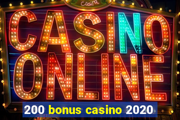 200 bonus casino 2020