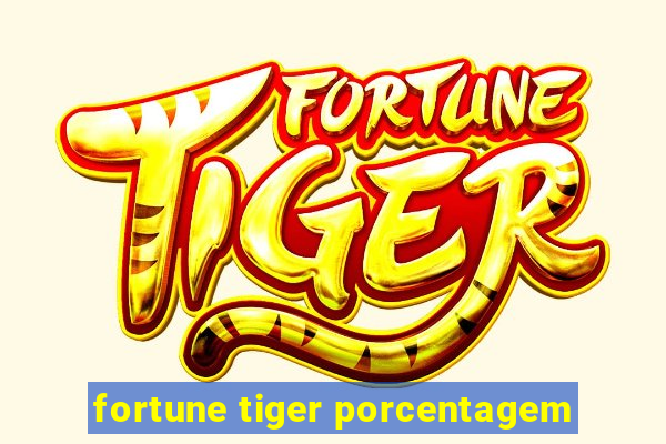 fortune tiger porcentagem