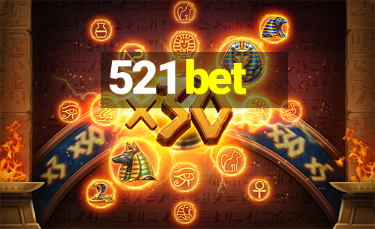 521 bet