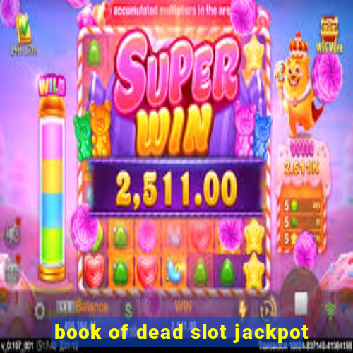 book of dead slot jackpot