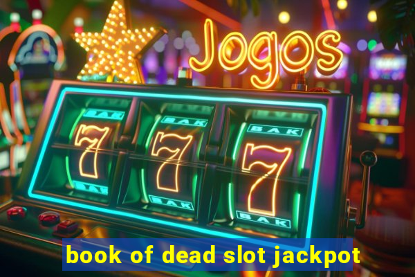 book of dead slot jackpot