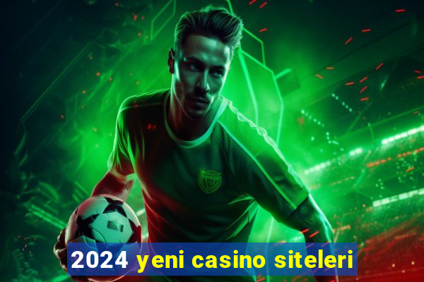 2024 yeni casino siteleri