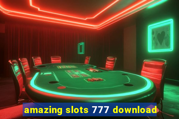 amazing slots 777 download