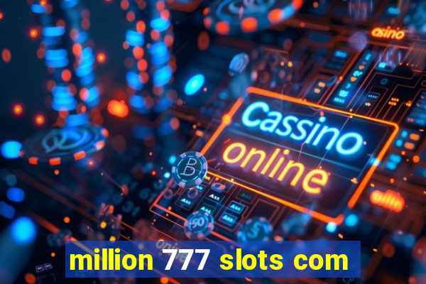 million 777 slots com