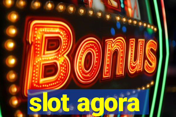 slot agora