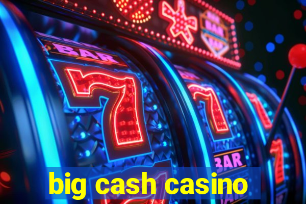 big cash casino