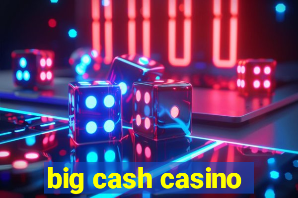 big cash casino