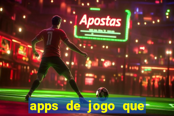 apps de jogo que ganha dinheiro