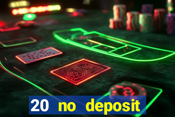 20 no deposit bonus casino