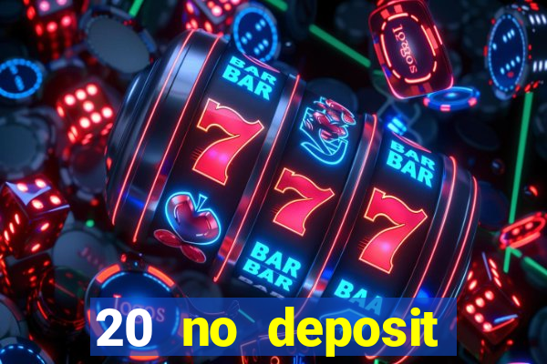 20 no deposit bonus casino