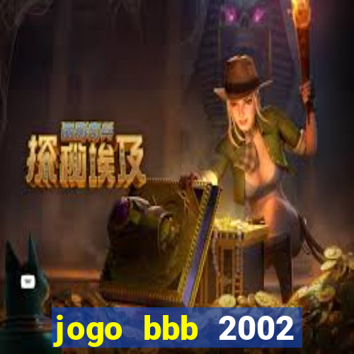 jogo bbb 2002 download android