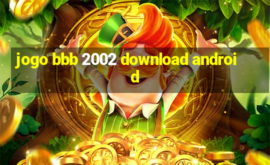 jogo bbb 2002 download android